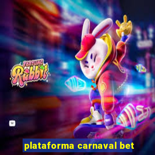 plataforma carnaval bet